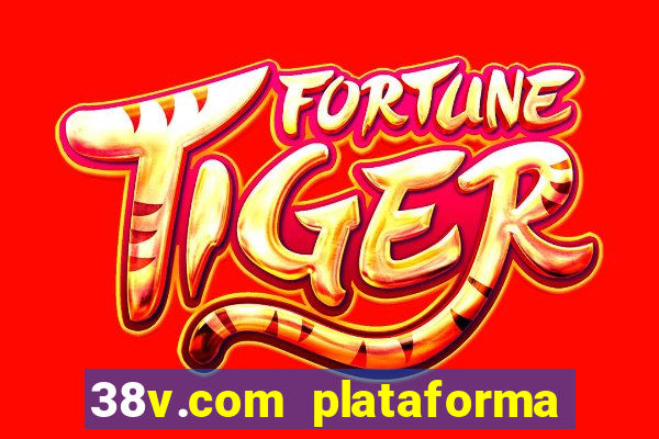 38v.com plataforma de jogos
